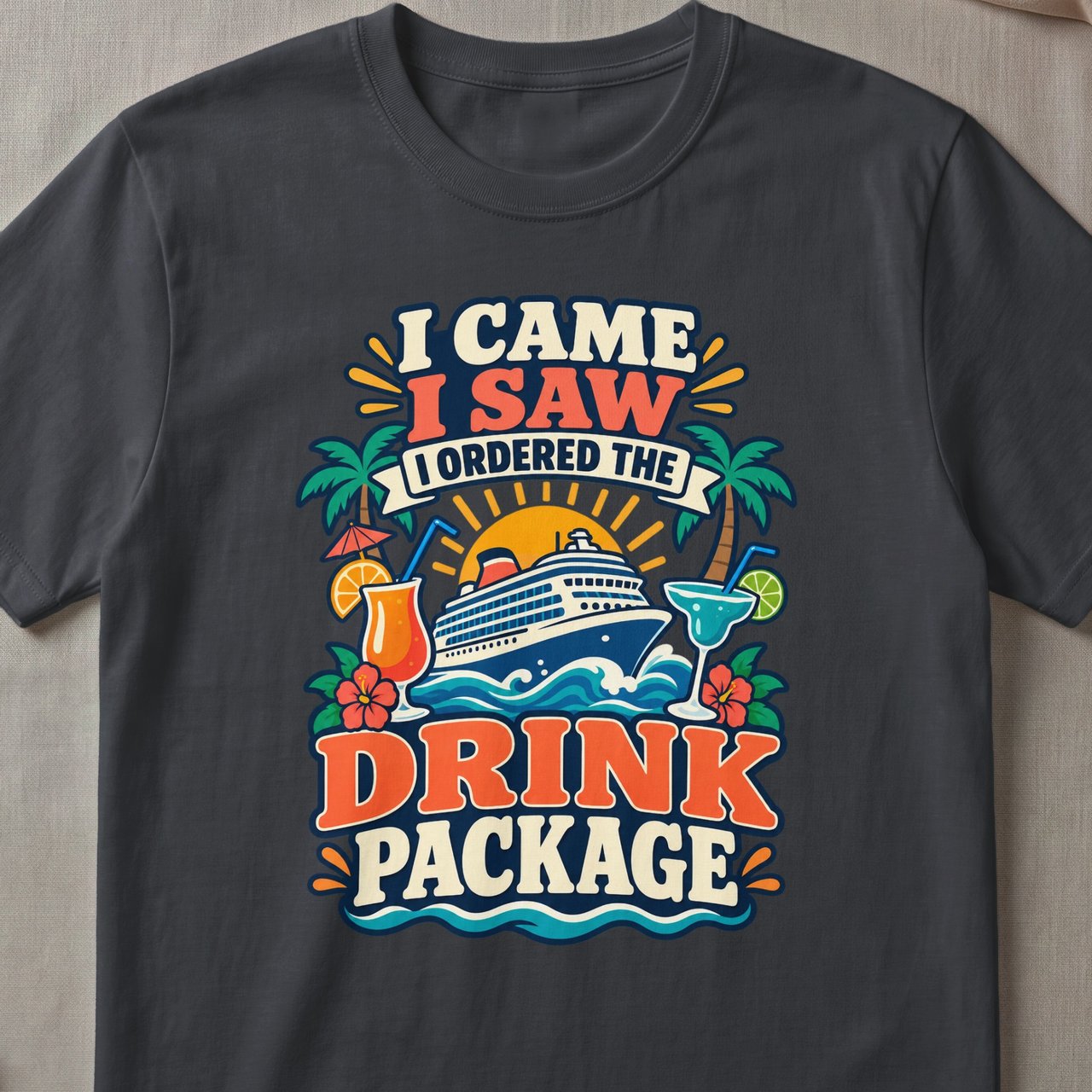 Ordered The Drink Package Cruise T-Shirt