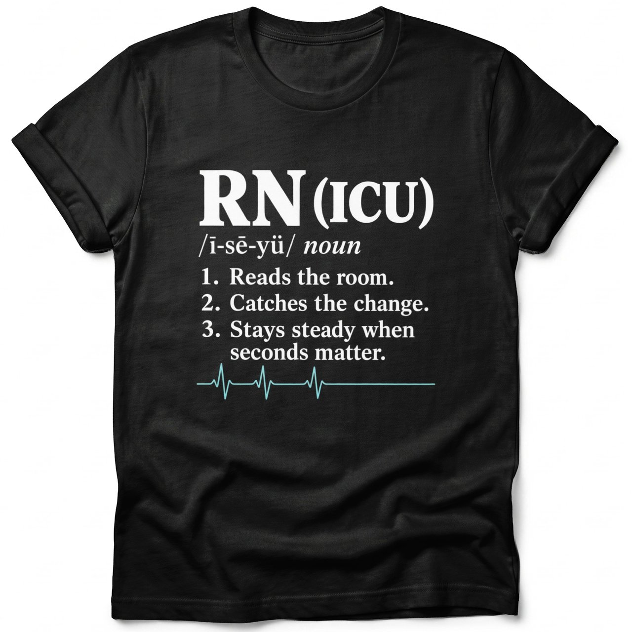 ICU Nurse Definition T-Shirt