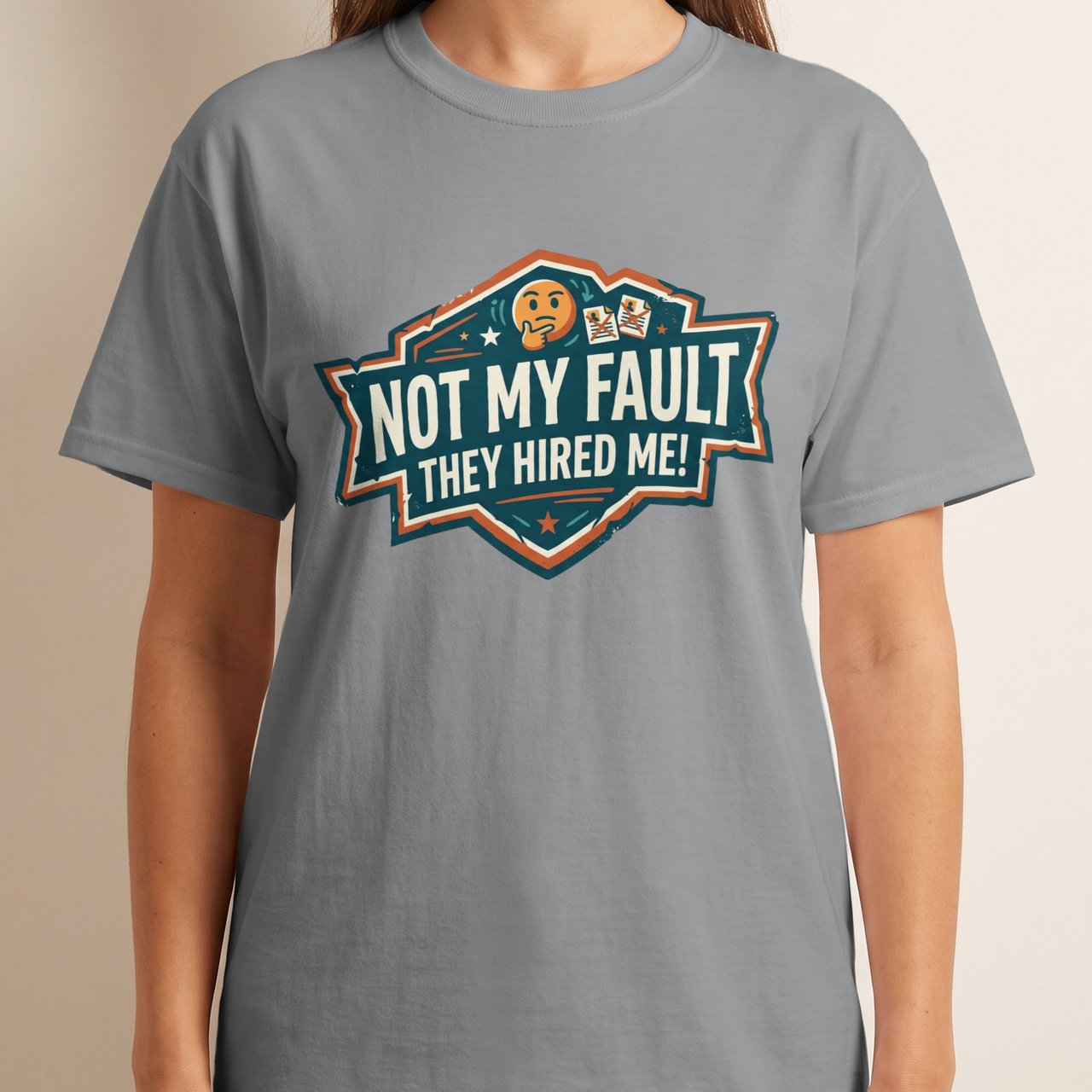 Not My Fault They Hired Me Funny Sarcastic Work T-Shirt, Humorous Office Saying Tee, Coworker Gift Idea, Distressed Retro Style Top