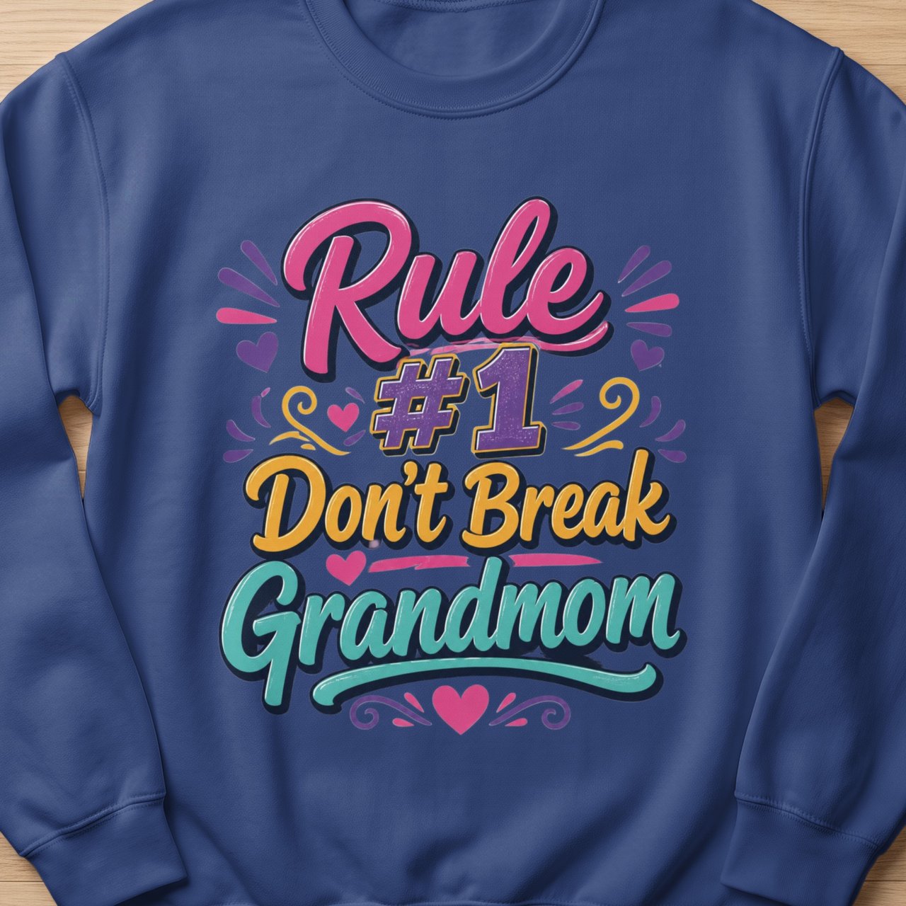 Rule #1 Don't Break Grandmom Sweatshirt