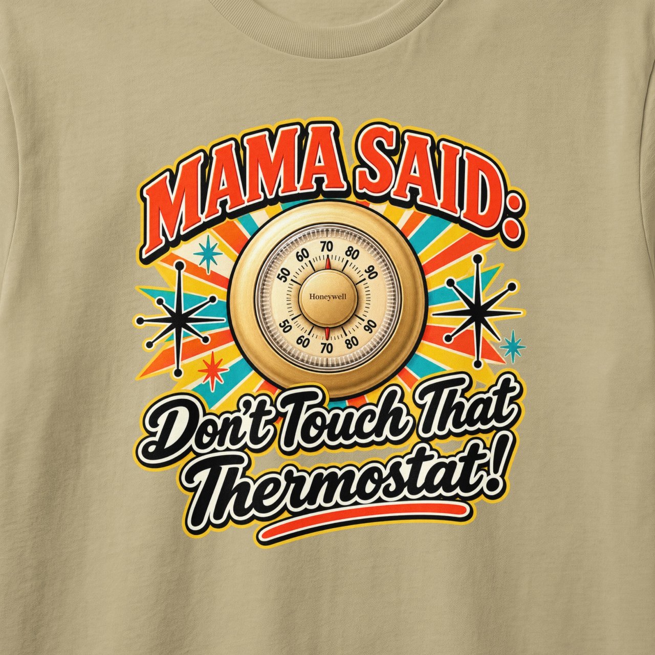 Mama Said Dont Touch That Thermostat Tee