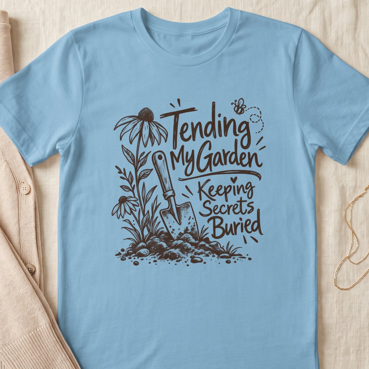 Tending My Garden Keeping Secrets Buried Tee