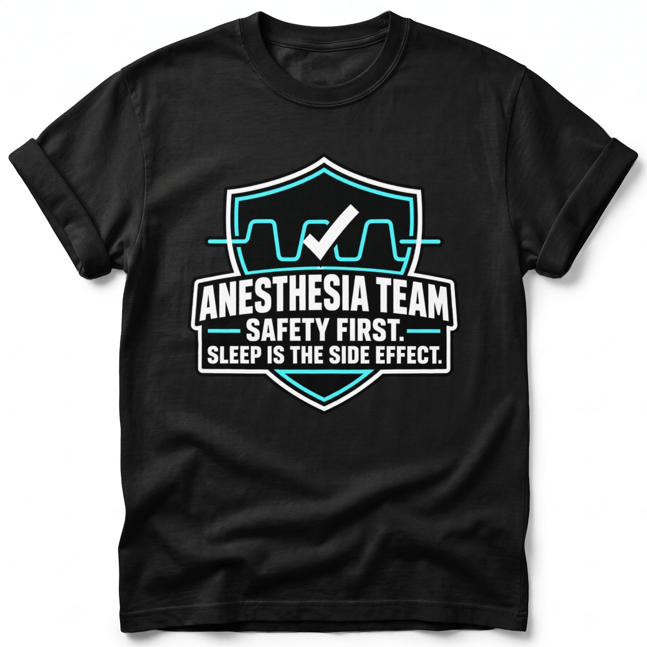 Anesthesia Team Safety First Tee