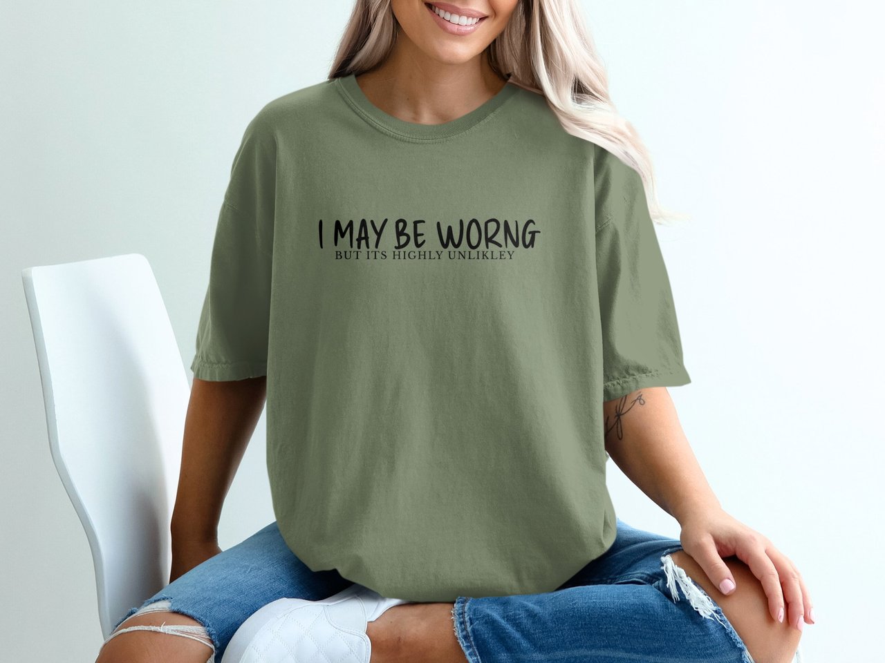 I May Be Wrong But It's Highly Unlikely Funny T-Shirt, Sarcastic Witty Quote Tee, Confident Humor Shirt Gift
