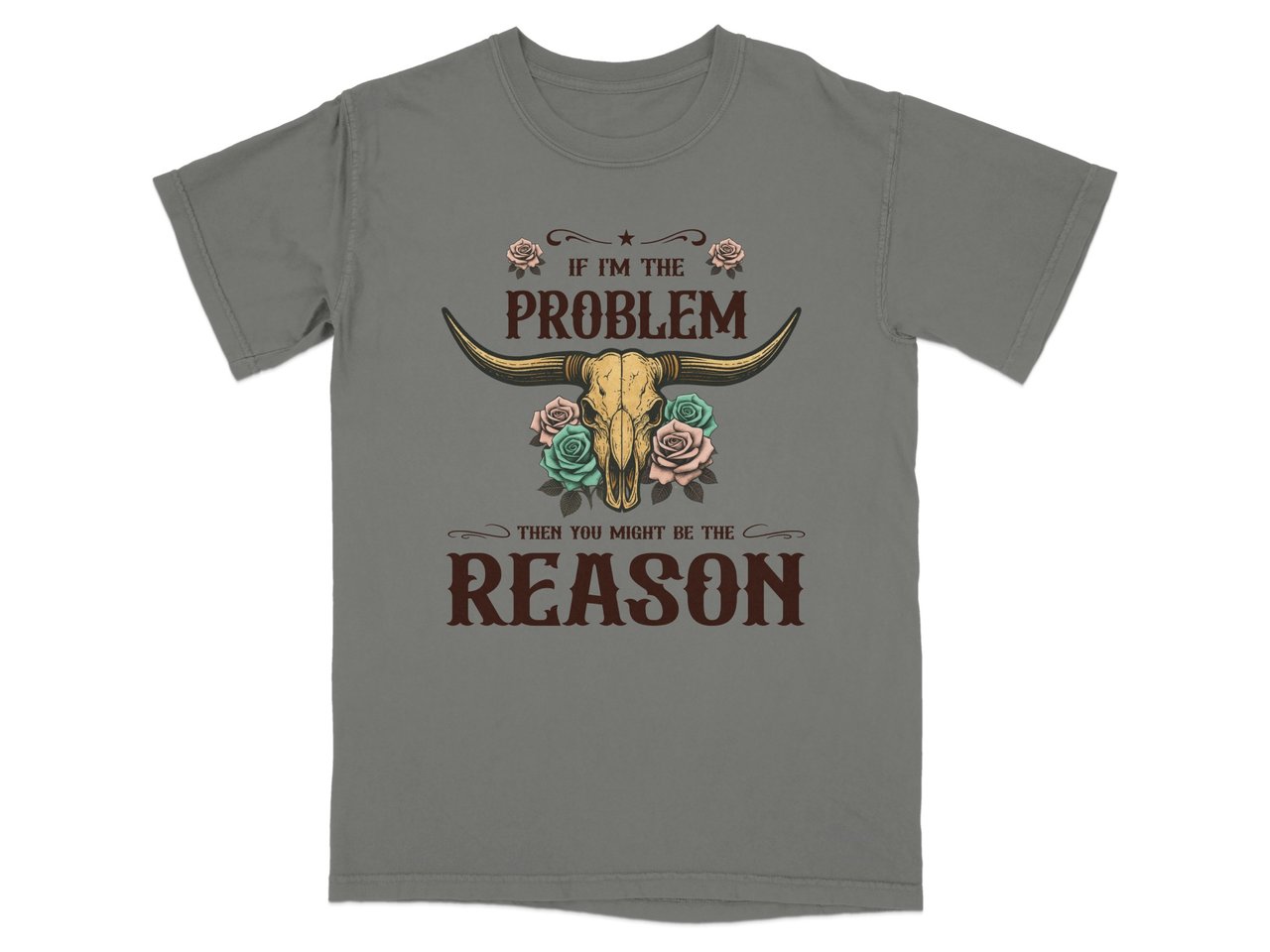 If I'm The Problem Western Tee