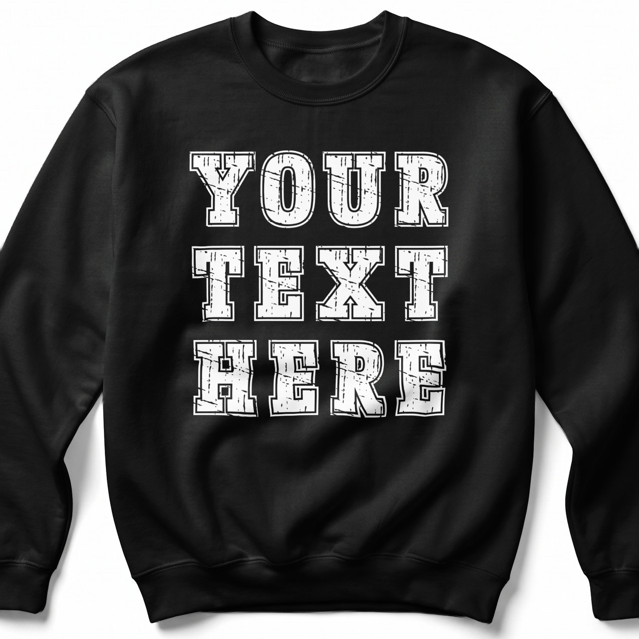 Custom Text Sweatshirt