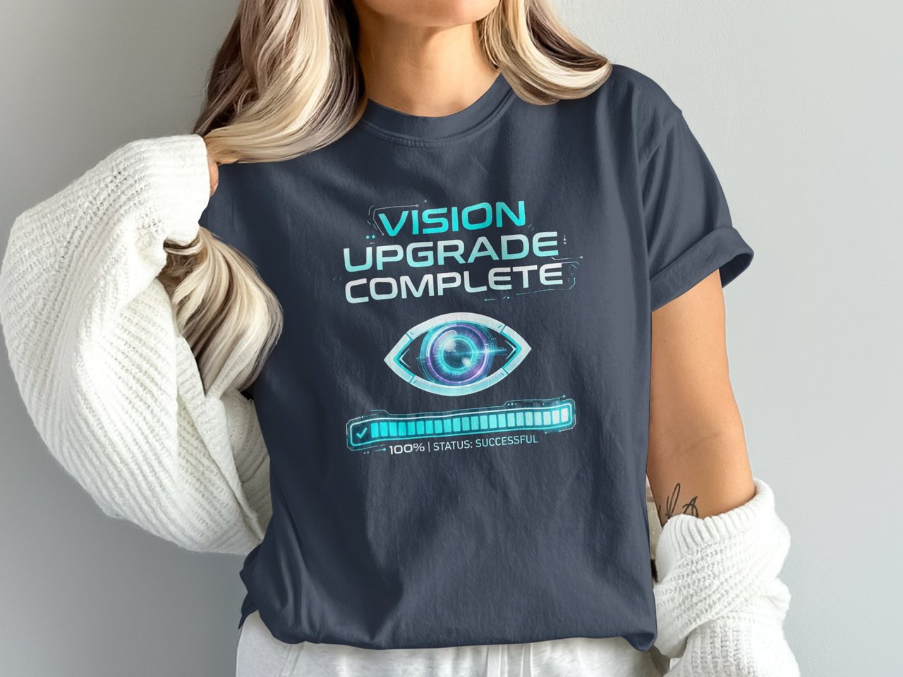 Vision Upgrade Complete T-Shirt: Futuristic Eye Design, Successful Progress Status