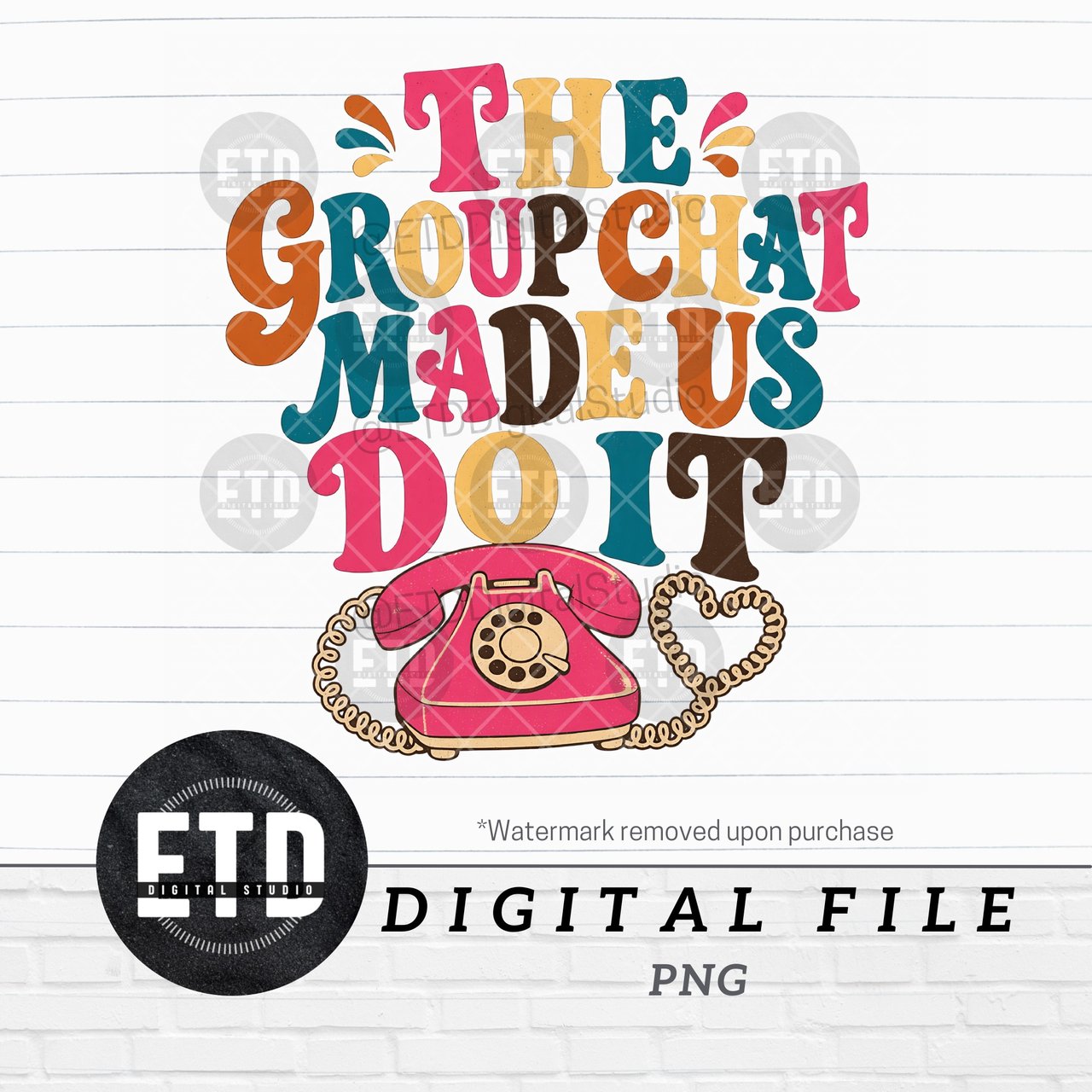 The Groupchat Made Us Do It Retro PNG Digital Download | Funny Best Friends Sublimation Design for T-Shirts, Bachelorette & Girls Trip