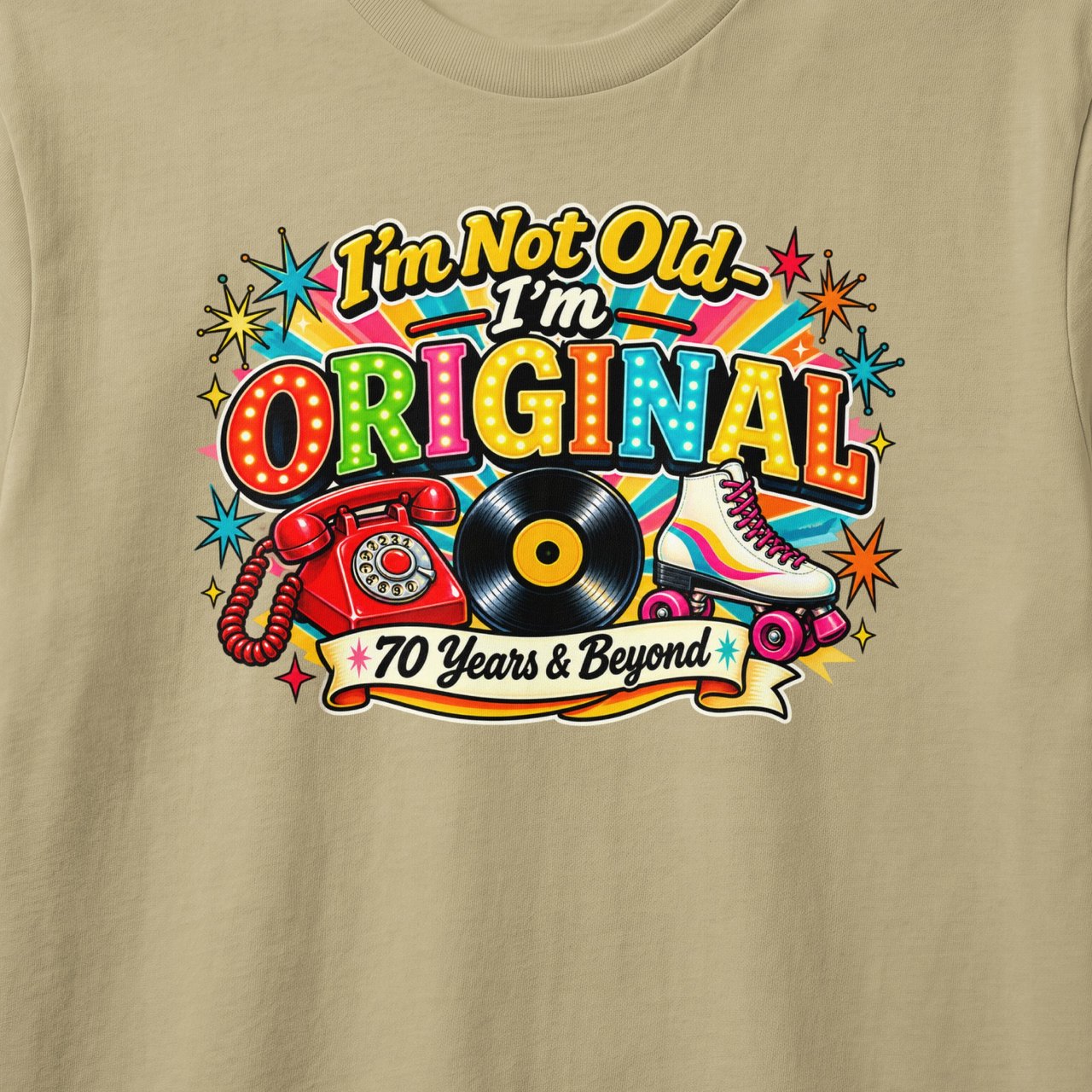 I'm Not Old I'm Original Tee