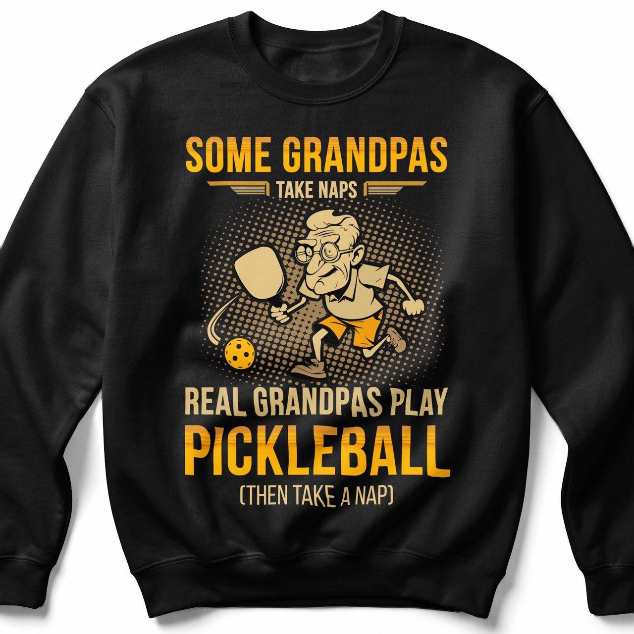 Pickleball Gildan Crewneck Sweatshirt, Some Grandpas Take Naps Real Grandpas Play Pickleball (Then Take a Nap), Court Warm Up