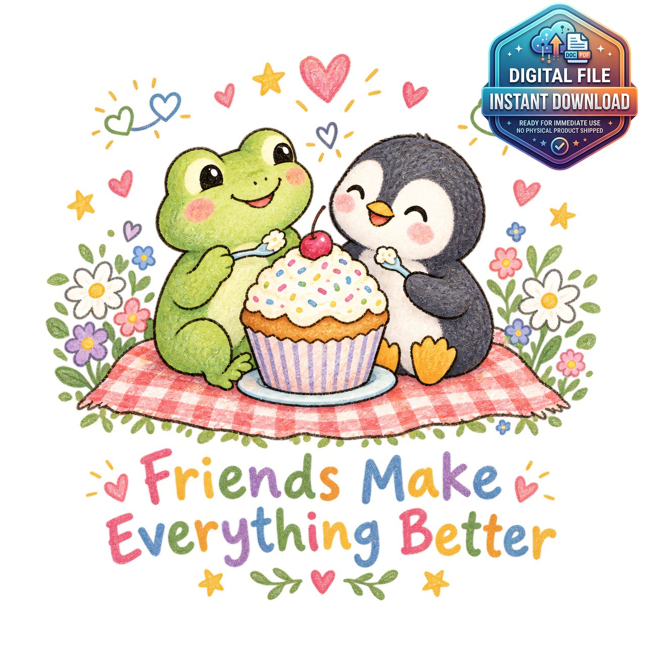 Friends Make Everything Better Clipart