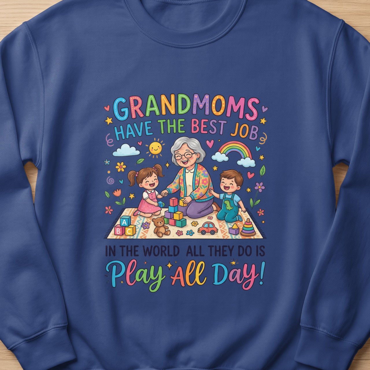 Grandmoms Have The Best Job Sweatshirt