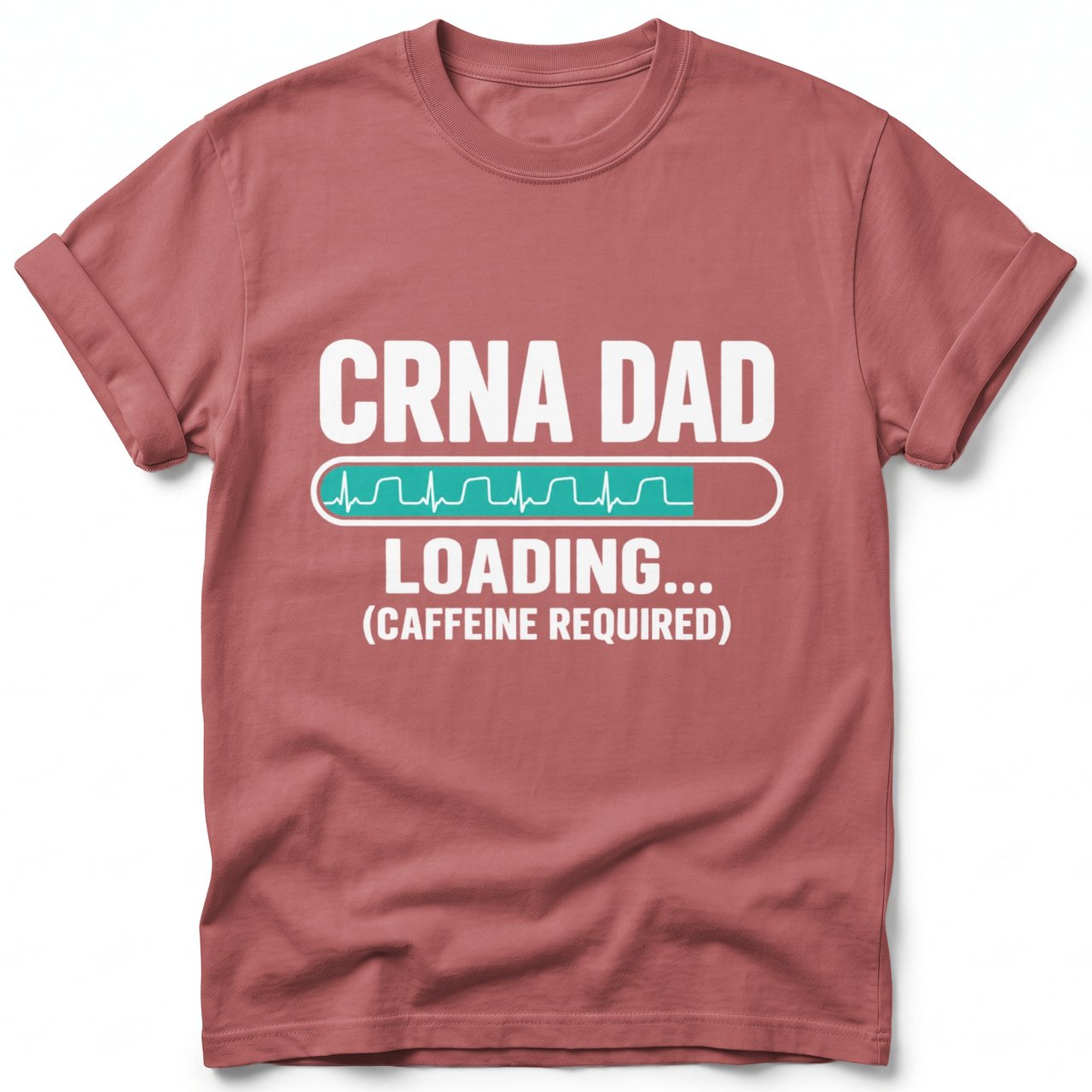 CRNA Dad Loading Tee