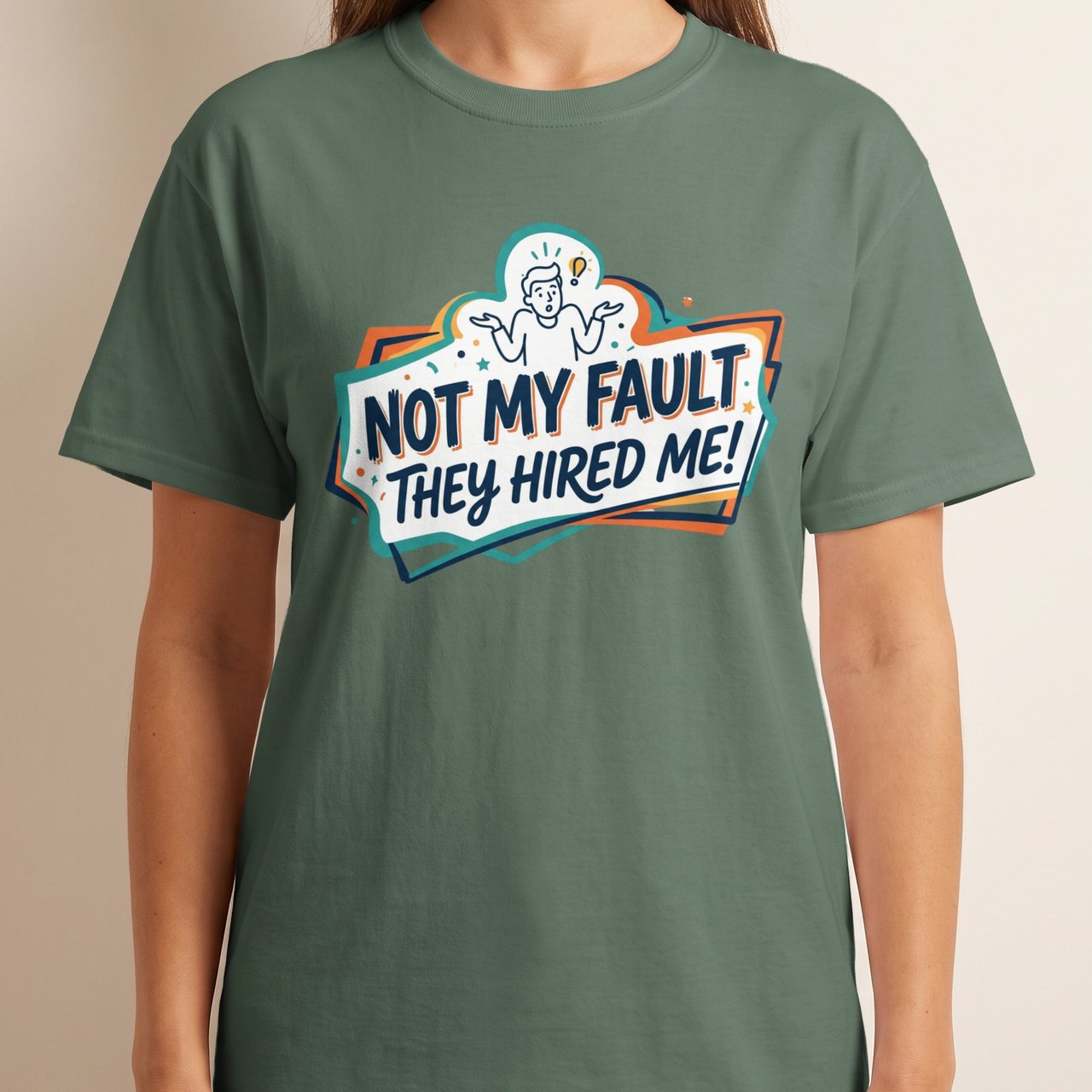 Funny Work T-Shirt | Not My Fault They Hired Me Tee | Humorous Office Apparel | Sarcastic Coworker Gift | New Job Joke Shirt
