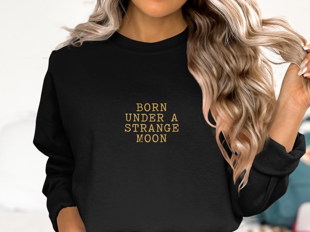 Born Under A Strange Moon Sweatshirt