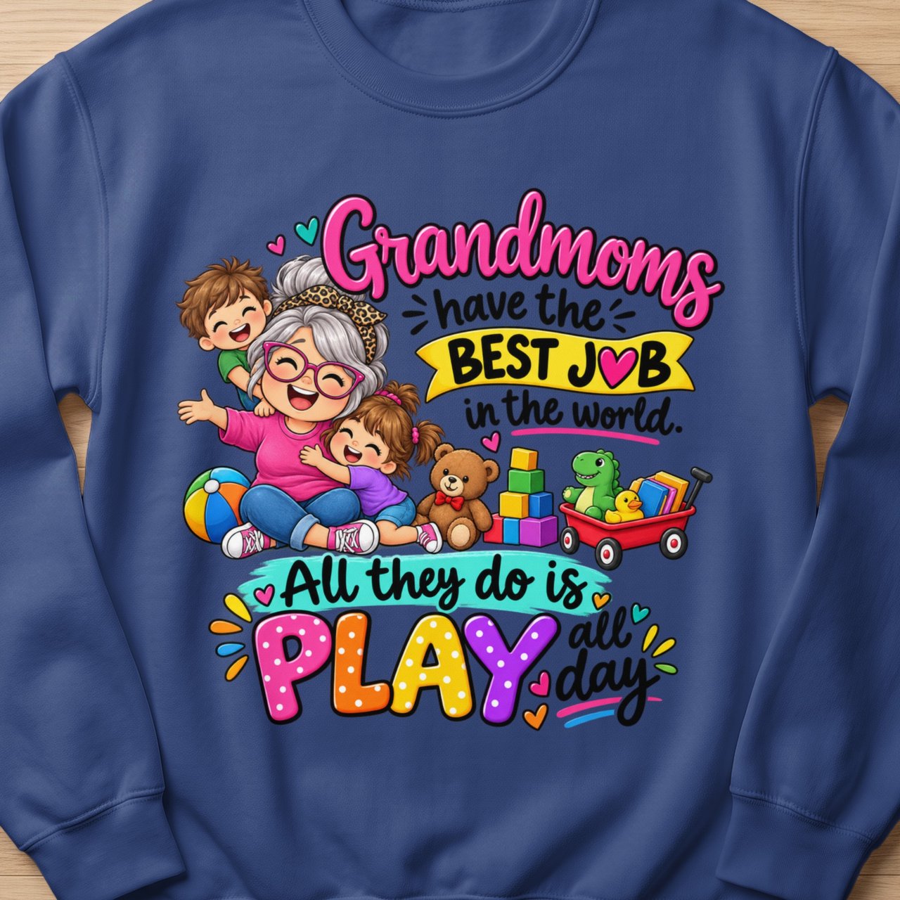 Grandmoms Have The Best Job Sweatshirt