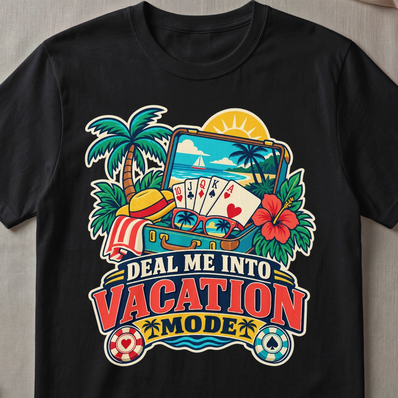 Deal Me Into Vacation Mode T-Shirt