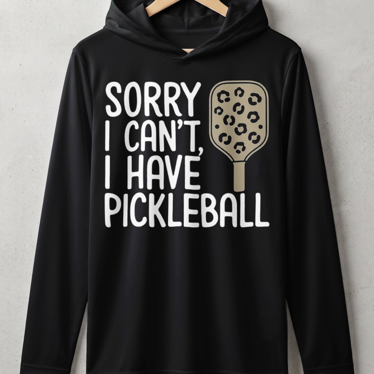 Pickleball Sport-Tek Performance Hood, Sorry I Can't, I Have Pickleball, Lightweight Hoodie