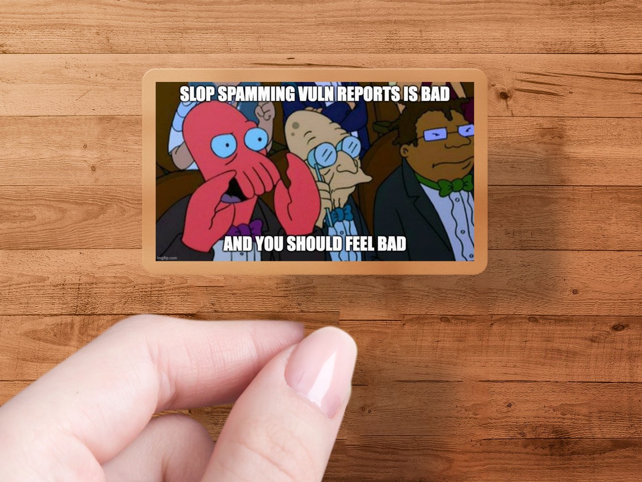 Slop Spamming Vulnerability Reports — Die-Cut Sticker