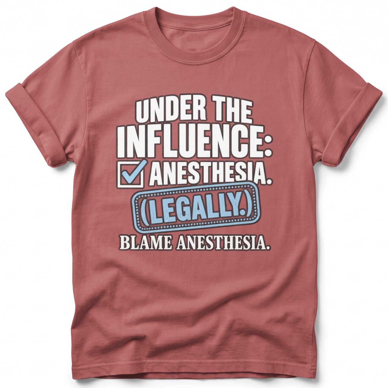 Under The Influence Anesthesia Tee