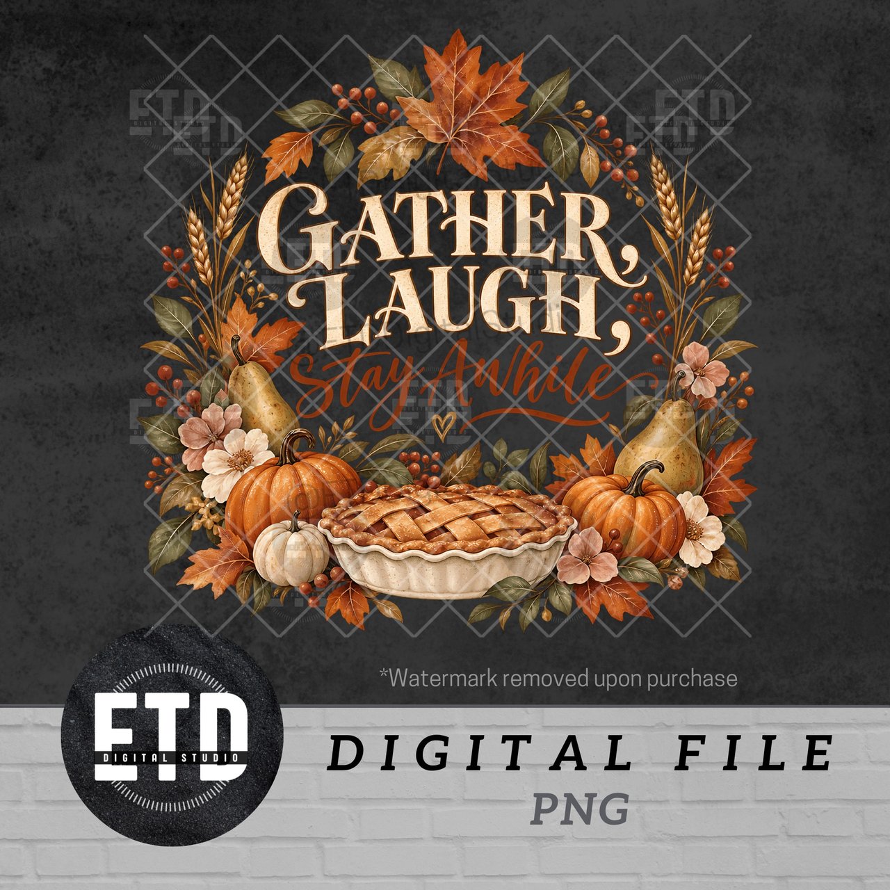Thanksgiving PNG Gather Laugh Stay Awhile Fall Sublimation Design, Rustic Autumn Pumpkin Pie Wreath Clipart, Cozy Farmhouse Harvest Decor
