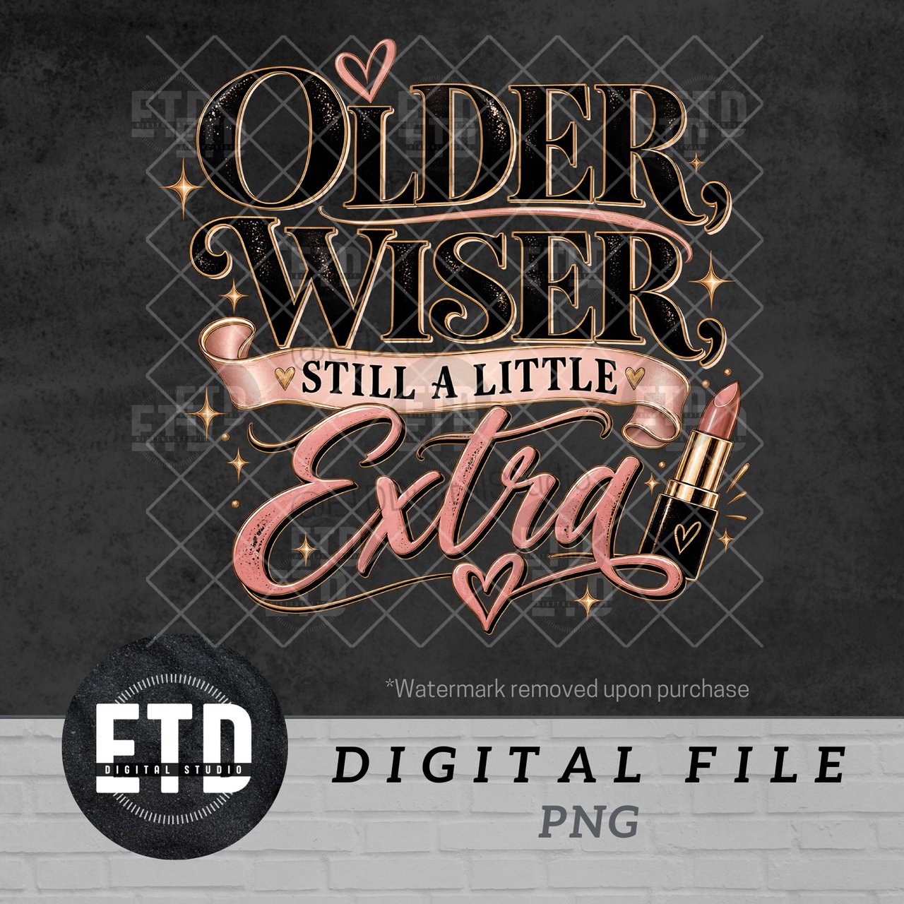 Older Wiser Still A Little Extra PNG, Sassy Birthday Queen Shirt Design, Glam Rose Gold Sublimation Graphic, Funny Birthday Gift Clipart