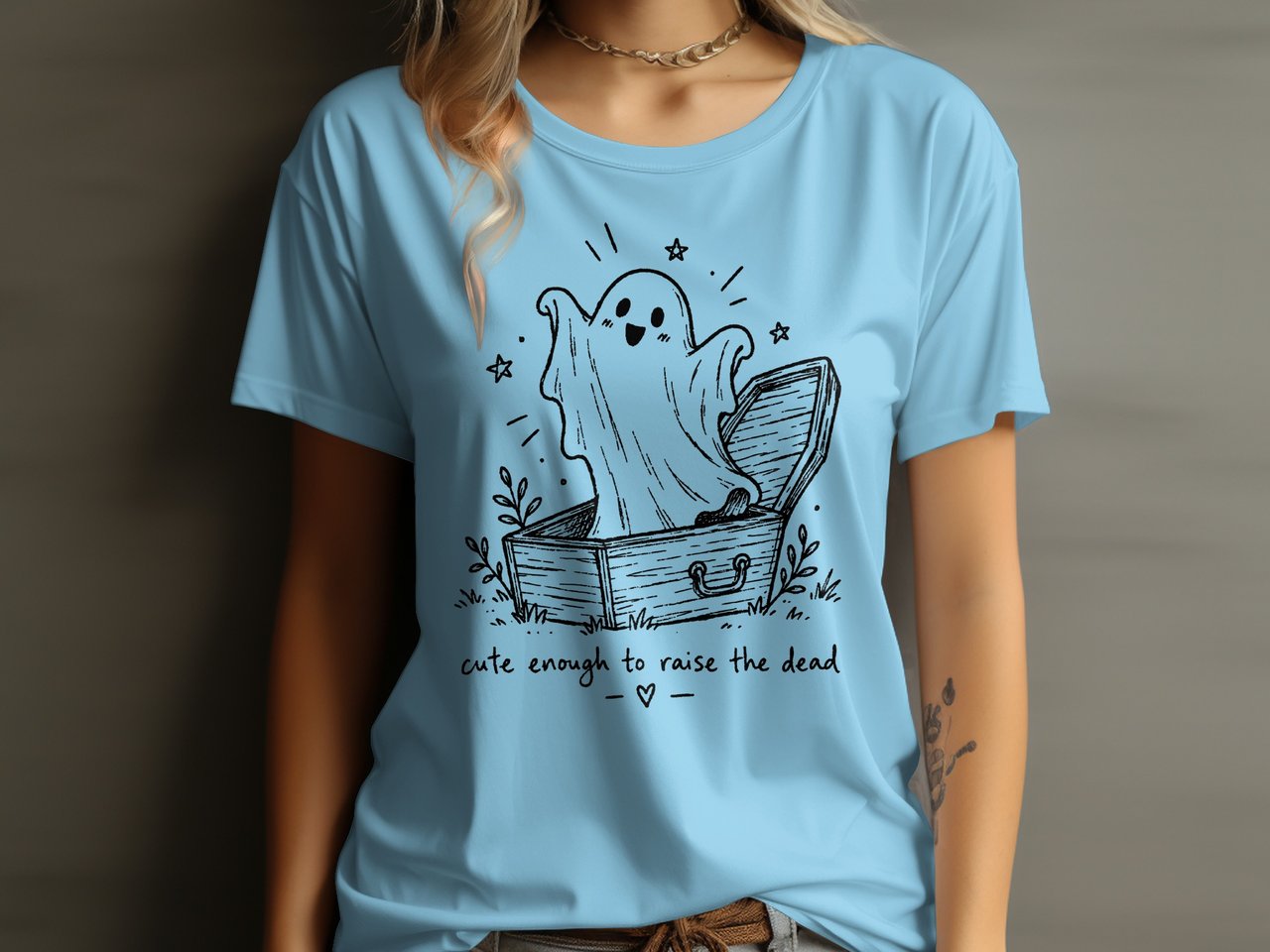 Cute Enough to Raise the Dead Tee or Sweatshirt