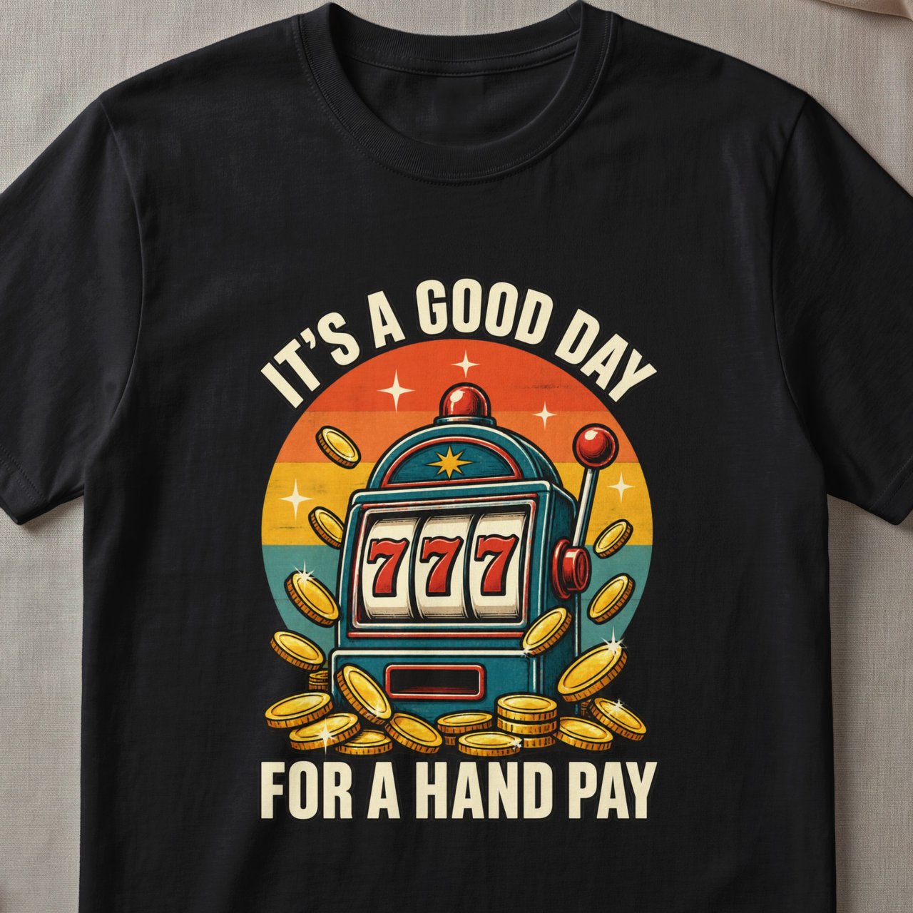 Good Day For A Hand Pay T-Shirt