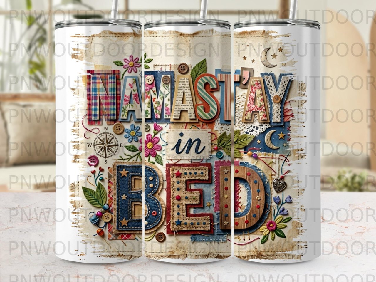 Namast'ay in Bed Tumbler Sublimation PNG Digital Download, Cozy Boho Shabby Chic Scrapbook 20oz Straight Tapered Design File