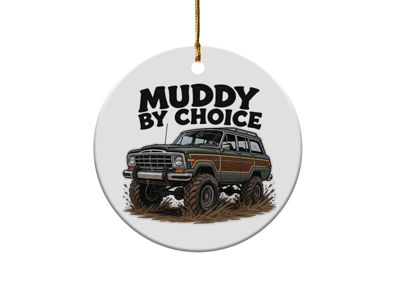 Grand Wagoneer Ornament, Muddy By Choice, Waggy Car Ornament, Off Road Ride, Car Lover Gift, SUV Ornament