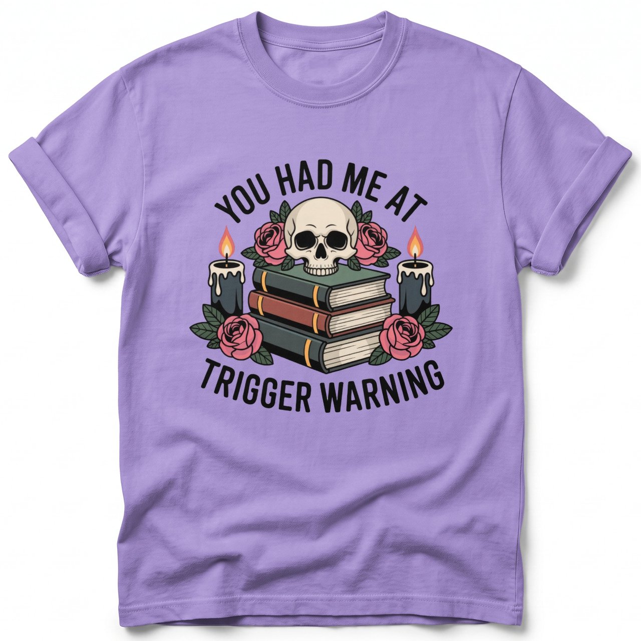 You Had Me At Trigger Warning Tee
