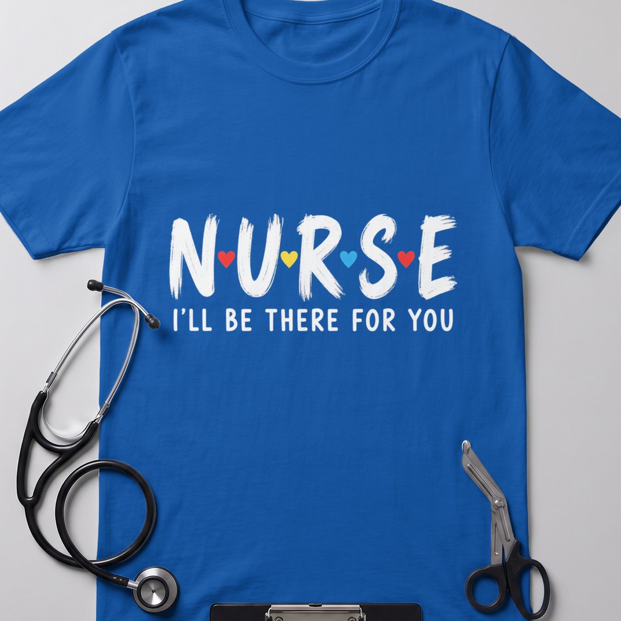 Nurse I'll Be There For You Tee