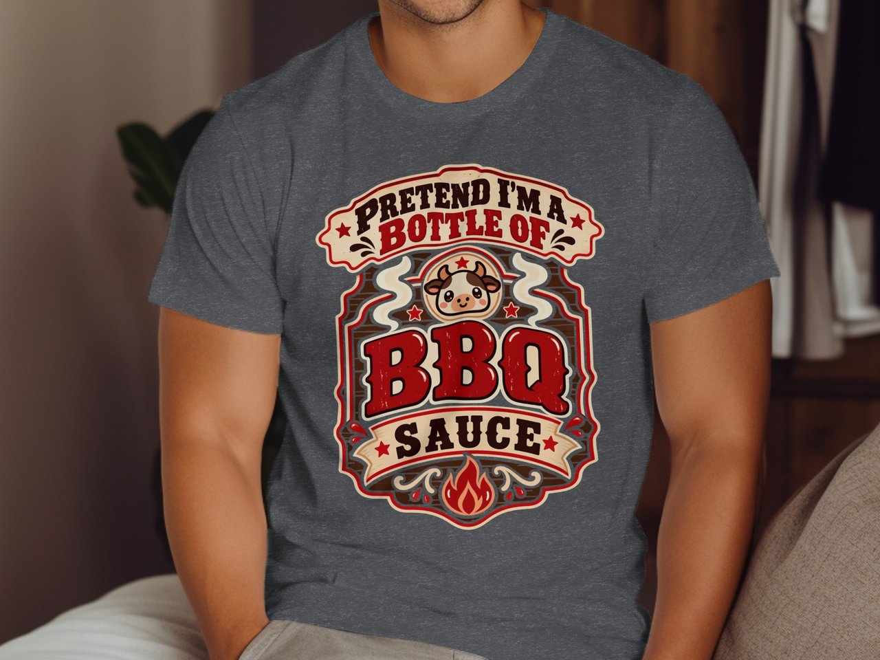 Pretend I'm BBQ Sauce Tee or Sweatshirt