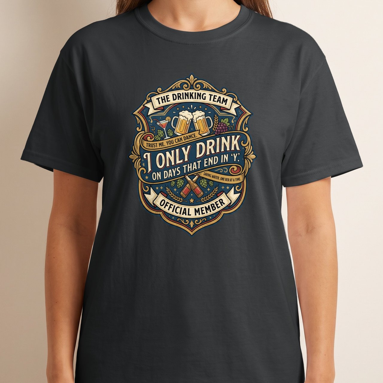 Drinking Team T-Shirt, Funny Beer Lover Gift, Pub Crawl Party Tee, I Only Drink on Days that End in 'Y' Humorous Vintage Bar Design Shirt
