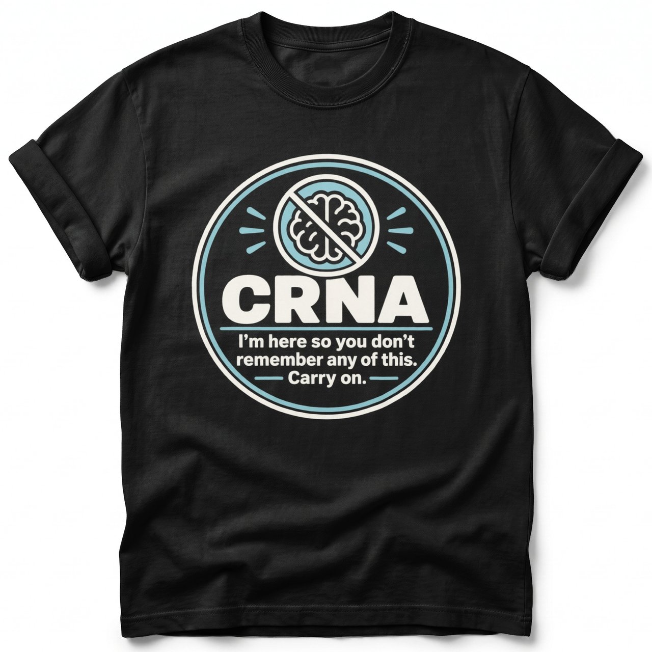 Funny CRNA Carry On Tee
