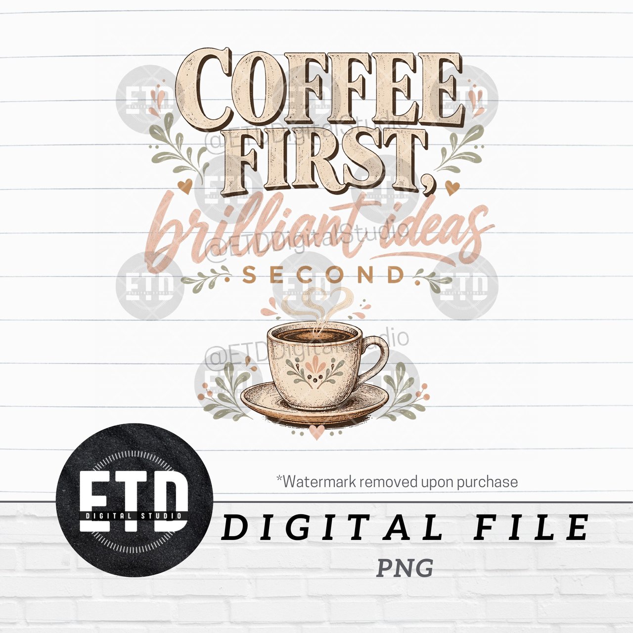 Coffee First Brilliant Ideas Second PNG Digital File | Cozy Coffee Lover Sublimation Design | Rustic Farmhouse Mug T-Shirt Graphic Art