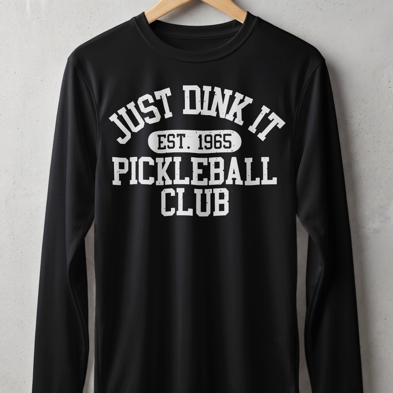 Pickleball Sport-Tek Long Sleeve Tee, Just Dink It Est. 1965 Pickleball Club, Sun Shield Shirt