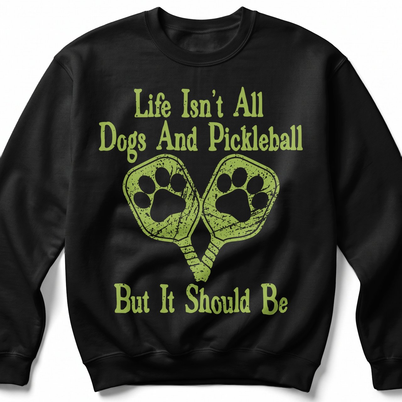 Pickleball Gildan Crewneck Sweatshirt, Life Isn't All Dogs And Pickleball But It Should Be, Court Warm Up