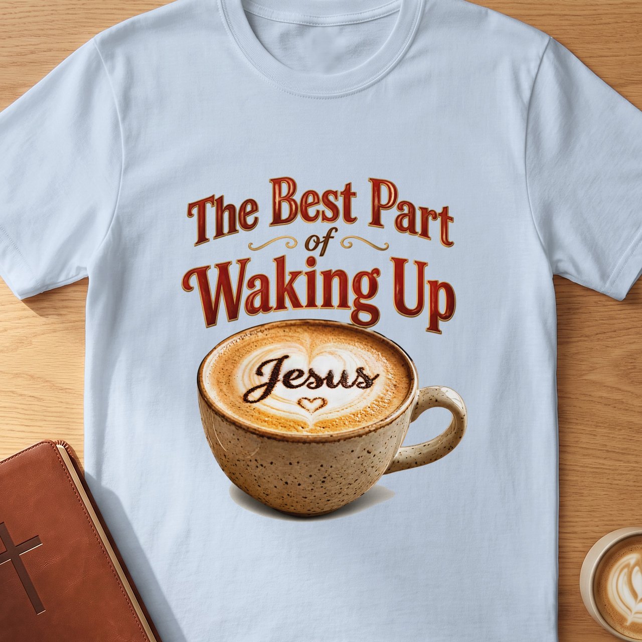 Best Part of Waking Up Jesus T-Shirt