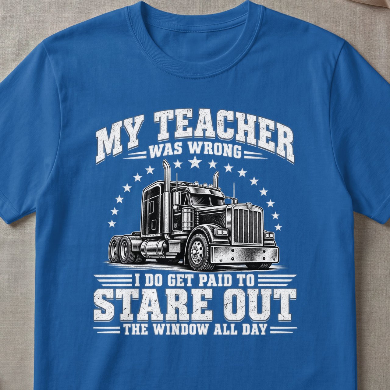 My Teacher Was Wrong Trucker Tee