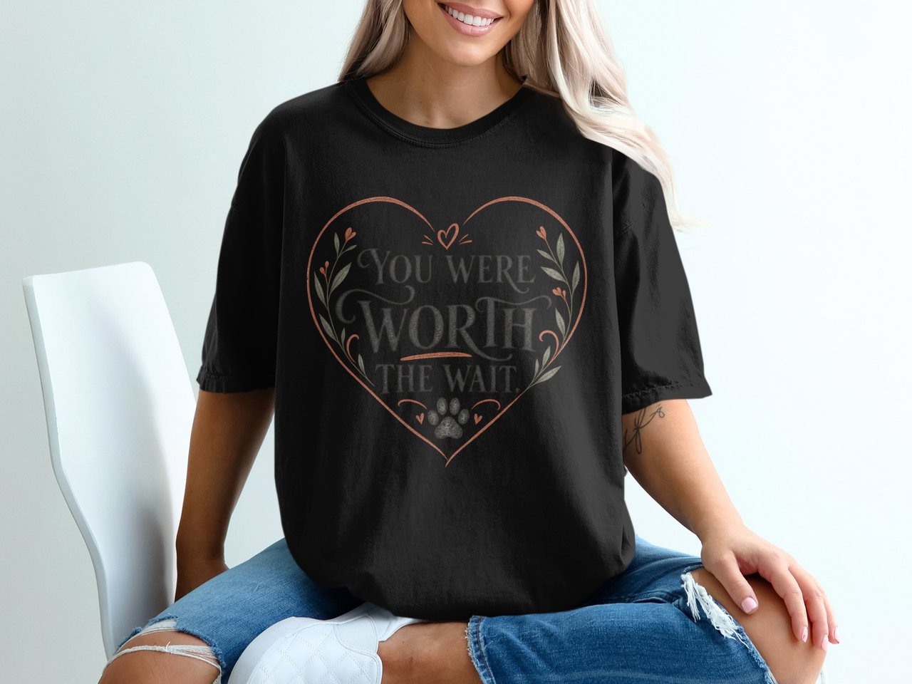 You Were Worth The Wait Tee