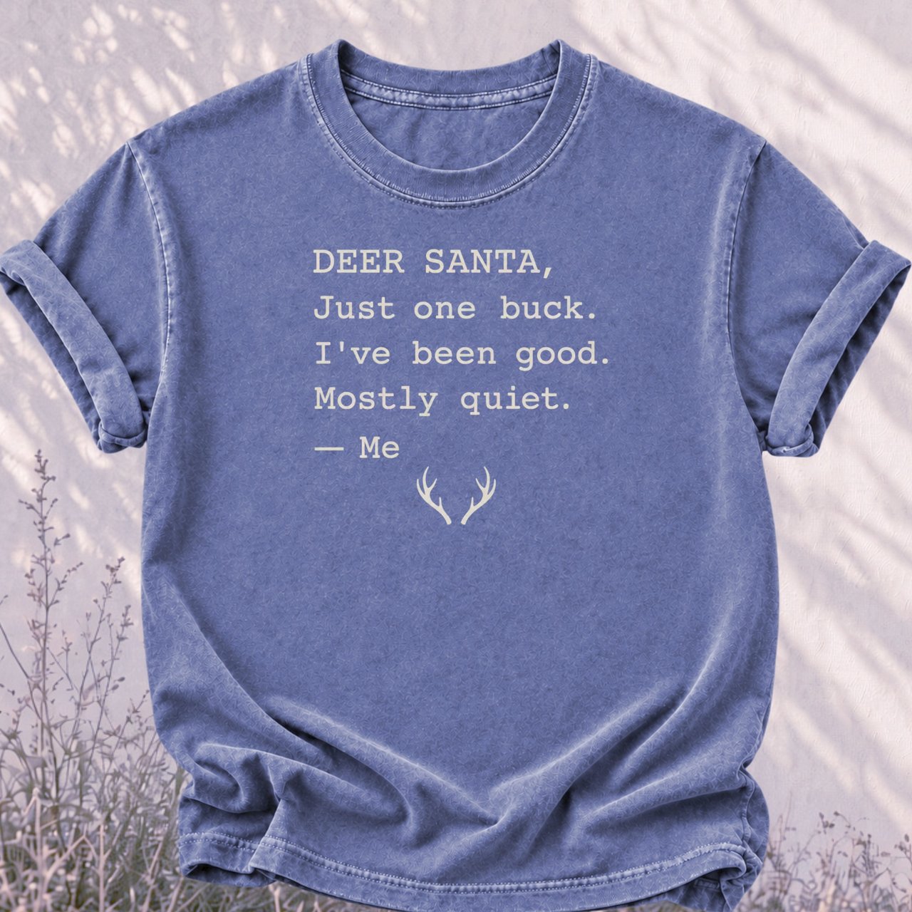 Deer Santa Just One Buck Tee