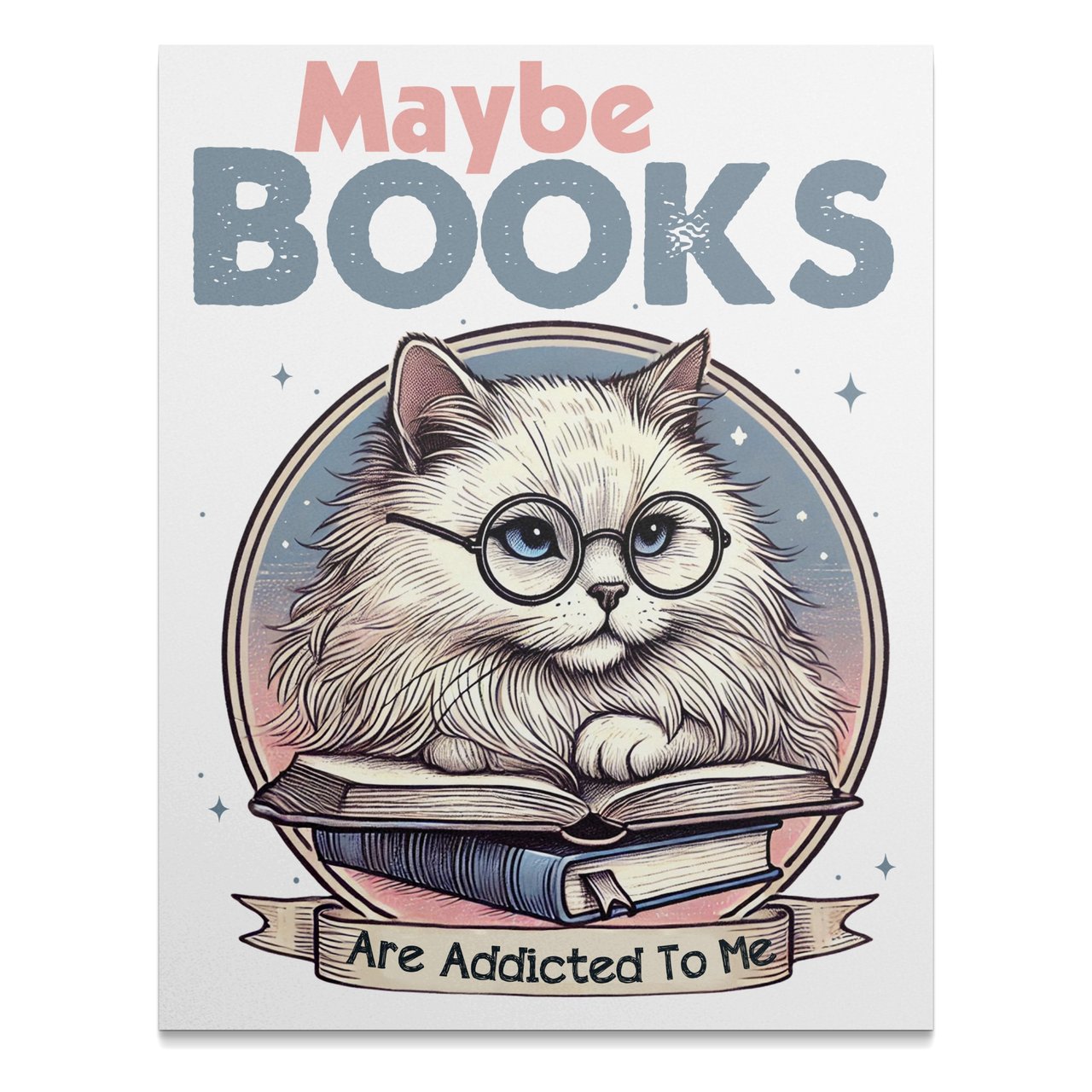 Cute Cat Poster, Maybe Books Are Addicted To Me Poster, Book Lover Gift, Funny Cat Art Print, Cat With Glasses, Bookish Poster, Cool Cat Art