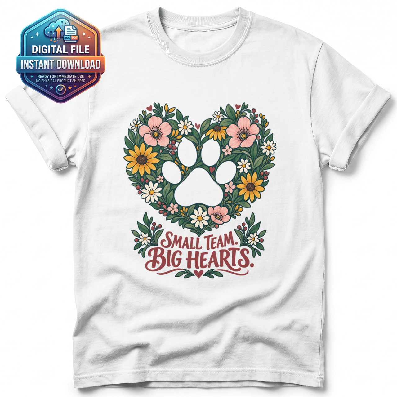 Small Team Big Hearts Digital PNG