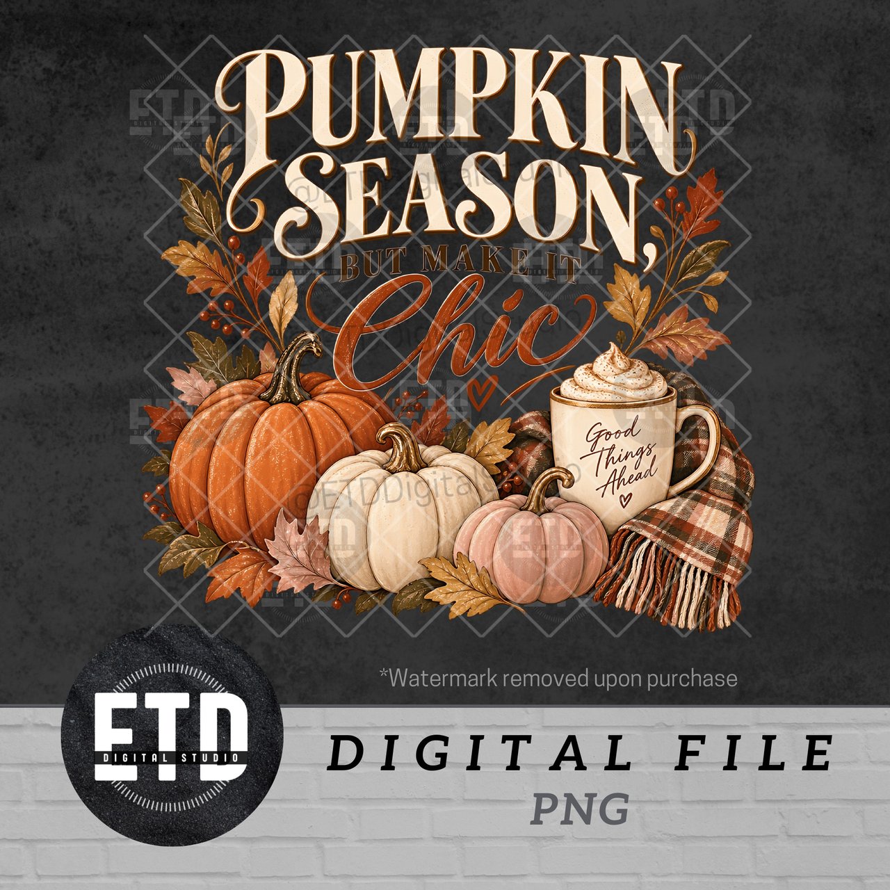 Pumpkin Season But Make It Chic PNG, Cozy Fall Sublimation Design, Autumn Coffee Graphic, Boho Neutral Pumpkin Clipart DTG Shirt File