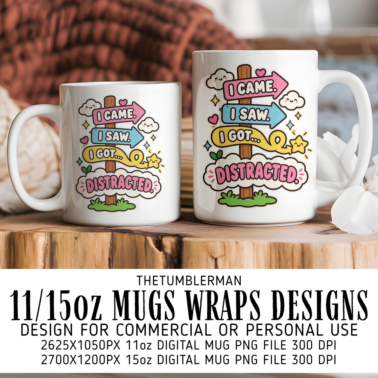 I Got Distracted Digital Mug Wrap