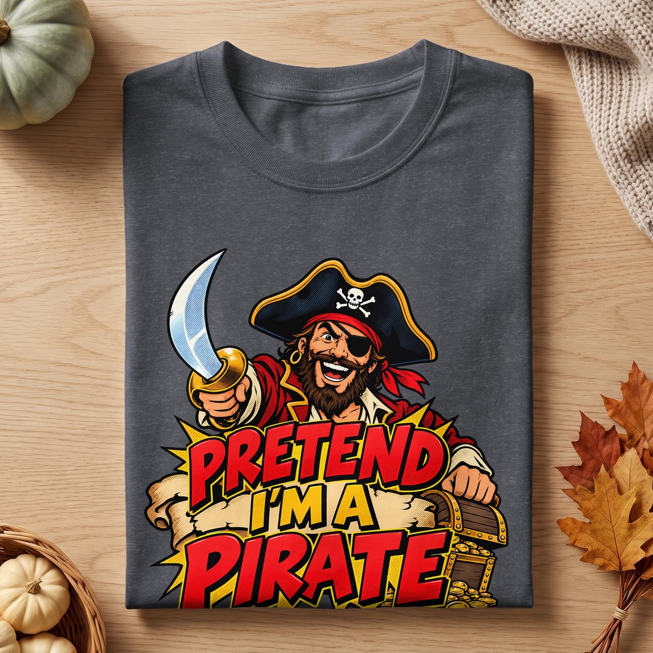 Pretend I'm A Pirate Tee