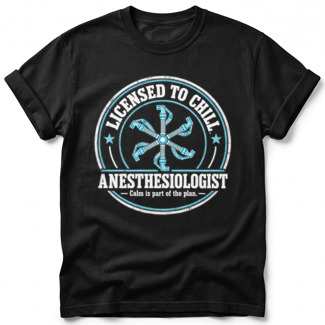 Licensed To Chill Anesthesiologist Tee