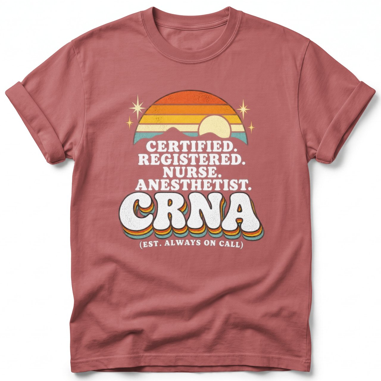 Retro CRNA Always On Call Tee