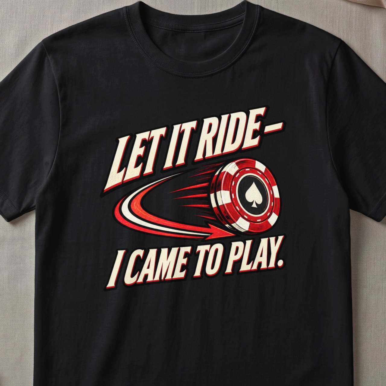 Let It Ride Casino Graphic T-Shirt
